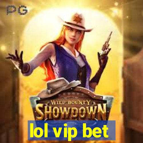 lol vip bet